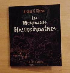 Arthur C. Clarke - Les Montagnes Hallucinogènes